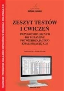 Obrazek Zeszyt testów i ćwiczeń przygotowujących do egzaminu potwierdzającego kwalifikację A.35