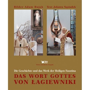Obrazek Das Wort Gottes von Łagiewniki - Die Geschichte und das Werk der Heiligen Faustyna