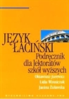 Obrazek JĘZYK ŁACIŃSKI. Podręcznik dla lektoratów szkół wyższych