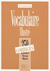 Obrazek Vocabulaire Illustre -350 Exercices Niveau Moyen -CORRIGES