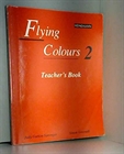 Obrazek Flying Colours: 2: Teacher's Book