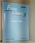 Obrazek Flying Colours: 3: Teacher's Book