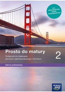 Obrazek Prosto do matury 2. Matematyka. Liceum i technikum. Podręcznik. Zakres podstawowy