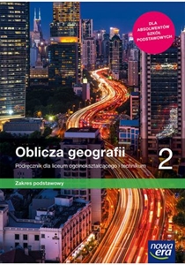 Obrazek OBLICZA GEOGRAFII 2. LICEUM I TECHNIKUM. PODRĘCZNIK. ZAKRES PODSTAWOWY