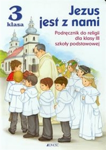 Obrazek Jezus jest z nami. Klasa 3 Podręcznik do religii dla szkoły podstawowej