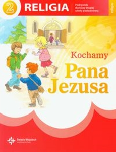 Obrazek Kochamy Pana Jezusa. Podręcznik do religii dla klasy 2 szkoły podstawowej