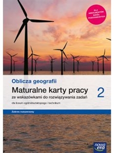 Obrazek OBLICZA GEOGRAFII 2. LICEUM I TECHNIKUM. MATURALNE KARTY PRACY. ZAKRES ROZSZERZONY