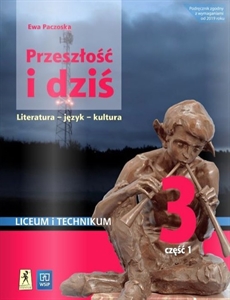 Obrazek Przeszłość i dziś 3. Język polski. Liceum i technikum. Podręcznik. Część 1