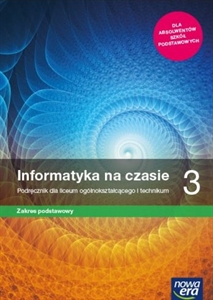 Obrazek INFORMATYKA NA CZASIE 3. LICEUM I TECHNIKUM. PODRĘCZNIK. ZAKRES PODSTAWOWY