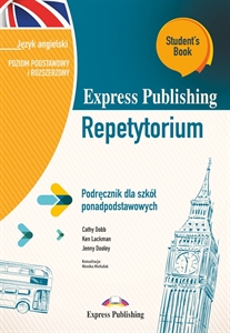 Obrazek EXPRESS PUBLISHING REPETYTORIUM. PODRĘCZNIK DLA SZKÓŁ PONADPODSTAWOWYCH. JĘZYK ANGIELSKI. POZIOM PODSTAWOWY I ROZSZERZONY. STUDENT’S BOOK