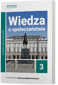 Obrazek WIEDZA O SPOŁECZEŃSTWIE 3. SZKOŁA PONADPODSTAWOWA. PODRĘCZNIK. ZAKRES ROZSZERZONY